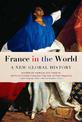 France In The World: A New Global History