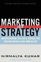 Marketing As Strategy: Understanding the CEO's Agenda for Driving Growth and Innovation