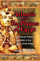 The Atlantis and the Ten Plagues of Egypt: The Secret History Hidden in the Valley of the Kings