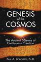 Genesis of the Cosmos: The Ancient Science of Continuous Creation