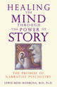 Healing the Mind Through the Power of Story: The Promise of Narrative Psychiatry