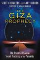 Giza Prophecy: The Orion Code and the Secret Teachings of the Pyramids