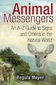 Animal Messengers: An A-Z Guide to Signs and Omens in the Natural World