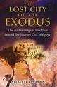 Lost City of the Exodus: The Archaeological Evidence Behind the Journey out of Egypt