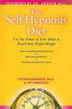 The Self-Hypnosis Diet: Use the Power of Your Mind to Reach Your Perfect Weight