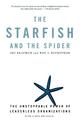 The Starfish And The Spider: The Unstoppable Power of Leaderless Organizations