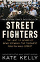 Street Fighters: The Last 72 Hours of Bear Stearns, the Toughest Firm on Wall Street