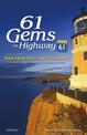 61 Gems on Highway 61: Your Guide to Minnesota's North Shore, from Well-Known Attractions to Best-Kept Secrets