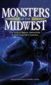 Monsters of the Midwest: True Tales of Bigfoot, Werewolves & Other Legendary Creatures