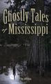 Ghostly Tales of Mississippi