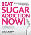 Beat Sugar Addiction Now!: The Cutting-Edge Program That Cures Your Type of Sugar Addiction and Puts You on the Road to Feeling