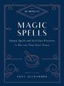 10-Minute Magic Spells: Simple Spells and Self-Care Practices to Harness Your Inner Power