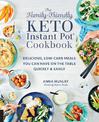 The Family-Friendly Keto Instant Pot Cookbook: Delicious, Low-Carb Meals You Can Have On the Table Quickly & Easily: Volume 11