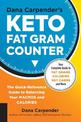 Dana Carpender's Keto Fat Gram Counter: The Quick-Reference Guide to Balancing Your Macros and Calories: Volume 12