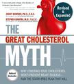 The Great Cholesterol Myth, Revised and Expanded: Why Lowering Your Cholesterol Won't Prevent Heart Disease--and the Statin-Free