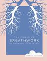 The Power of Breathwork: Simple Practices to Promote Wellbeing: Volume 1