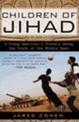 Children of Jihad: A Young American's Travels Among the Youth of the Middle East