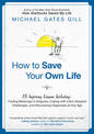 How to Save Your Own Life: 15 Inspiring Lessons Including: Finding Blessings in Disguise, Coping with Life's Greatest Challanges