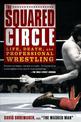 The Squared Circle: Life, Death and Professional Wrestling