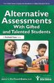 Alternative Assessments With Gifted and Talented Students: With Gifted and Talented Students