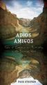 Adios Amigos: Tales of Sustenance and Purification in the American West