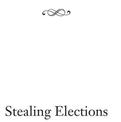 Stealing Elections: How Voter Fraud Threatens Our Democracy