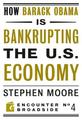 How Barack Obama is Bankrupting the U.S. Economy