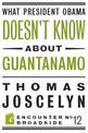 What President Obama Doesn?t Know About Guantanamo