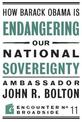 How Barack Obama is Endangering our National Sovereignty: How Global Warming Hysteria Leads to Bad Science, Pandering Politician