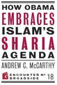 How Obama Embraces Islam's Sharia Agenda: A Creed for the Poor and Disadvantaged