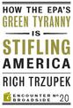 How the EPA?s Green Tyranny is Stifling America