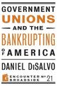 Government Unions and the Bankrupting of America