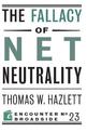 The Fallacy of Net Neutrality