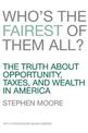 Who's the Fairest of Them All?: The Truth about Opportunity, Taxes, and Wealth in America