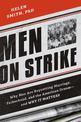 Men on Strike: Why Men Are Boycotting Marriage, Fatherhood, and the American Dream - and Why It Matters