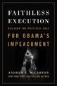 Faithless Execution: Building the Political Case for Obama's Impeachment