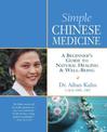 Simple Chinese Medicine: A Beginner's Guide to Natural Healing and Well-Being