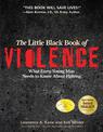 The Little Black Book of Violence: What Every Young Man Needs to Know About Fighting