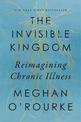 The Invisible Kingdom: Reimagining Chronic Illness