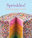 Sprinkles!: Recipes and Ideas for Rainbowlicious Desserts