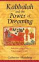 Kabbalah and the Power of Dreaming: Awakening the Visionary Life