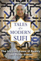 Tales of a Modern Sufi: The Invisible Fence of Reality and Other Stories