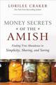 Money Secrets of the Amish: Finding True Abundance in Simplicity, Sharing, and Saving