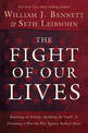 The Fight of Our Lives: Knowing the Enemy, Speaking the Truth, and Choosing to Win the War Against Radical Islam