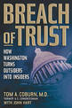 Breach of Trust: How Washington Turns Outsiders Into Insiders