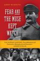 Fear And The Muse Kept Watch: The Russian Masters - from Akhmatova and Pasternak to Shostakovich and Eisenstein - Under Stalin