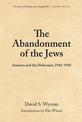 The Abandonment Of The Jews: America and the Holocaust, 1941-1945