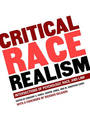 Critical Race Realism: Intersections of Psychology, Race, and the Law