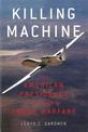 Killing Machine: The American Presidency in the Age of Drone Warfare