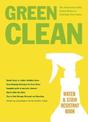 GREEN CLEAN: The Environmentally Sound Guide to Cleaning Your Home